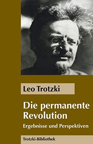 Die Permanente Revolution: Ergebnisse und Perspektiven (Trotzki-Bibliothek) von MEHRING Verlag